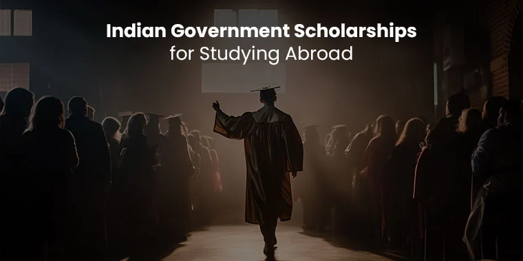 Scholarships Offered by Indian Government to Study Abroad